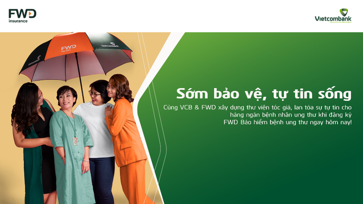Cùng Vietcombank và FWD góp sức lan tỏa tinh thần “Sớm bảo vệ, Tự tin sống” khi đăng ký FWD Bảo hiểm ung thư 
