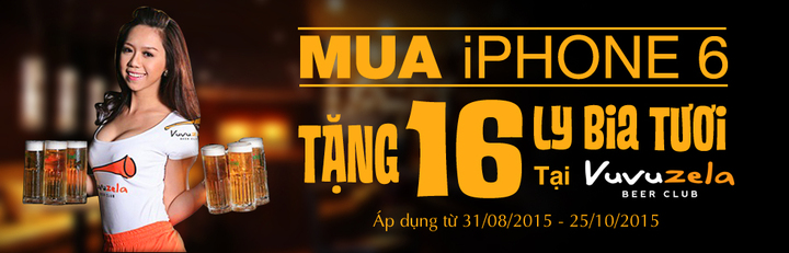 Mua iPhone 6 tặng 16 ly bia tươi 