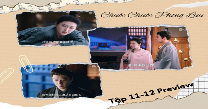 Phim “Chước Chước Phong Lưu” tập 11-12 Preview: Mộ Chước Hoa bị gán tội quyến rũ hoàng tử