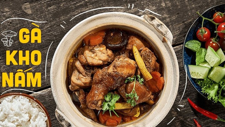 Cách làm món gà kho nấm ai ăn cũng mê như điếu đổ