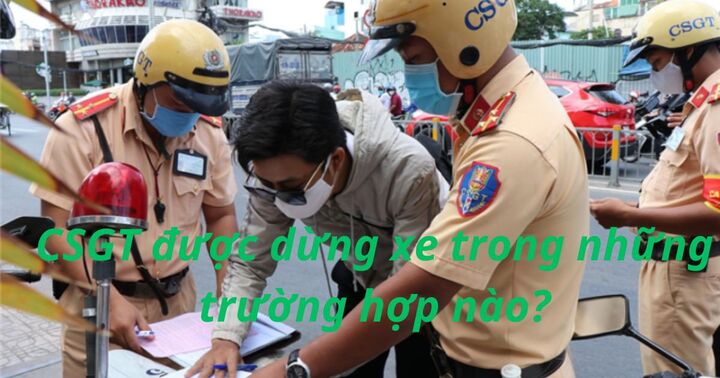 Từ 15/9, CSGT được dừng xe trong những trường hợp nào?
