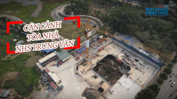 Tiến độ thi công của tòa nhà ở xã hội NHS Trung Văn được nhiều người