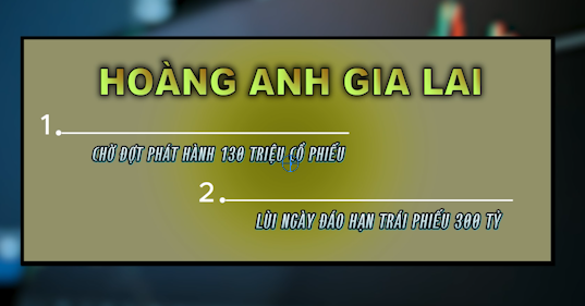 Trong khi chờ đợt phát hành 130 triệu cổ phiếu, HAG lùi ngày đáo hạn trái phiếu 300 tỷ thêm 2 năm 
