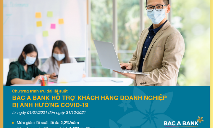 BAC A BANK ưu đãi lãi suất cho khách hàng doanh nghiệp bị ảnh hưởng bởi Covid-19