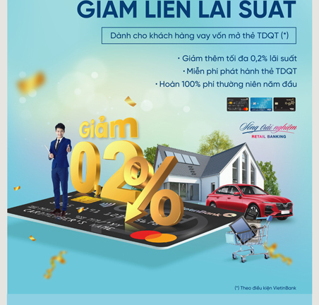 Nhận vô vàn ưu đãi dành cho khách hàng vay vốn khi mở Thẻ TDQT VietinBank