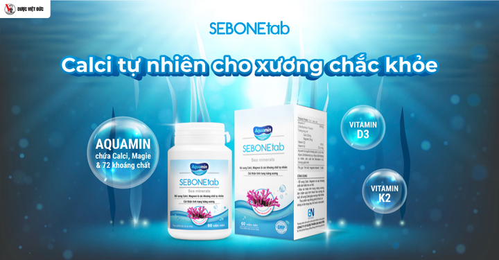SEBONEtab – Viên uống bổ sung “siêu calci tự nhiên”, cho xương chắc khỏe