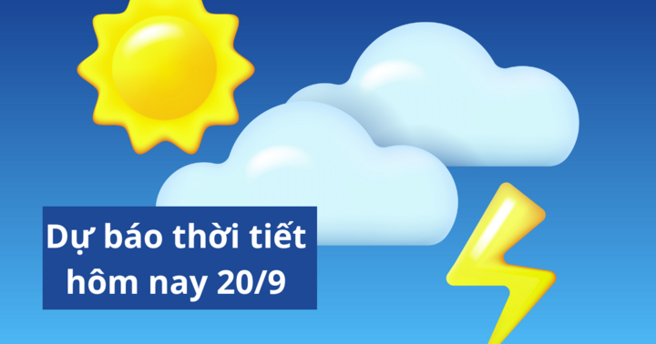 Tin tức dự báo thời tiết hôm nay 20/9: Hà Nội ban ngày nắng, chỉ số tia UV mức nguy hại