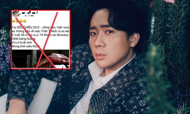 Bị tung tin qua đời vì COVID-19, Trấn Thành bức xúc 