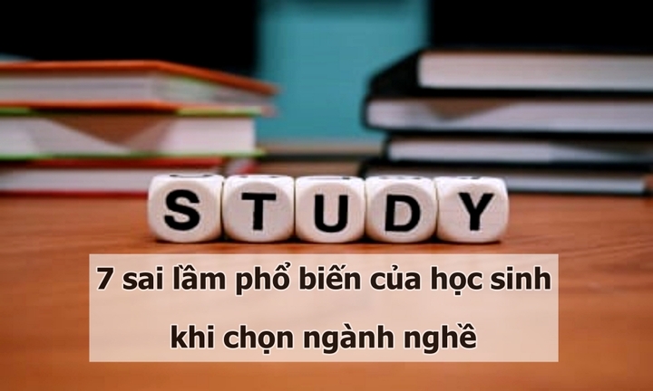 7 sai lầm phổ biến của học sinh khi chọn ngành nghề