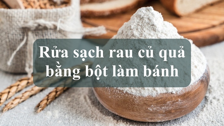 Mách bạn bí quyết rửa sạch rau củ quả bằng bột làm bánh giúp ghi điểm cực cao với mẹ người yêu