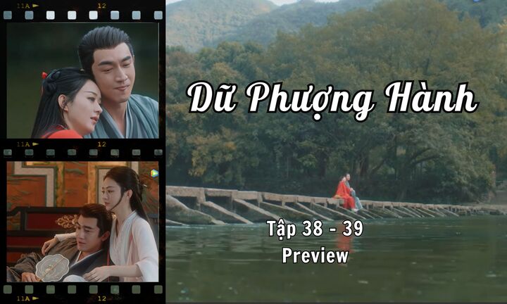Dữ Phượng Hành tập 38-39 Preview: Hành Chỉ và Thẩm Ly hoán đổi thân xác?
