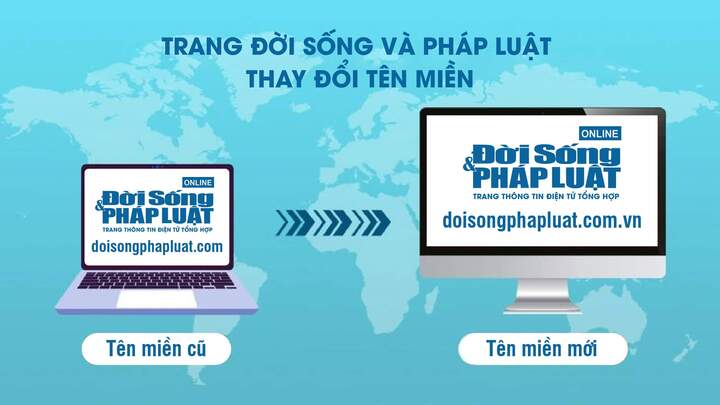 Trang Đời sống & Pháp luật đổi tên miền thành https://doisongphapluat.com.vn/