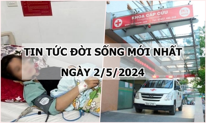 Tin tức đời sống ngày 2/5/2024: Cấp cứu người phụ nữ nguy kịch do ngộ độc thuốc