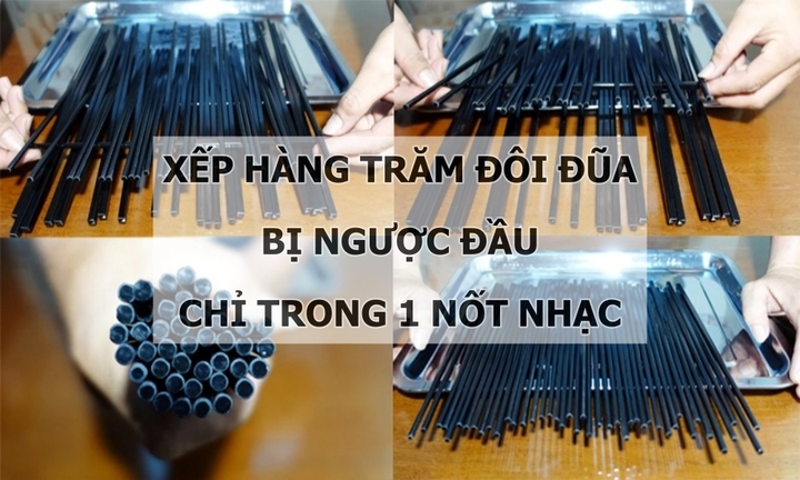 Cách xếp hàng trăm đôi đũa bị ngược đầu chỉ “trong 1 nốt nhạc”