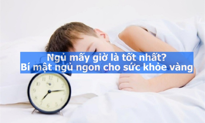 Nên ngủ mấy giờ để người lớn sống thọ, trẻ em lớn nhanh?