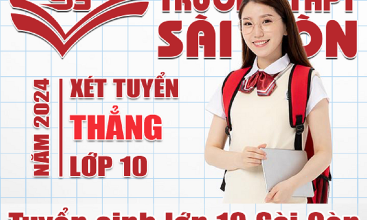 Tuyển sinh Lớp 10 THPT Sài Gòn và chính sách Miễn 100% học phí năm 2024