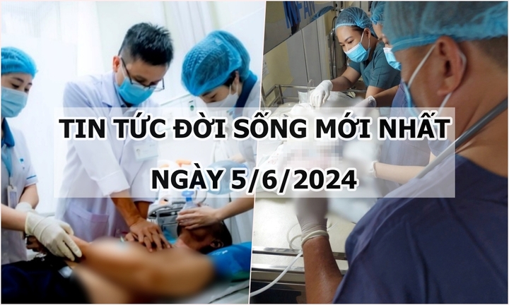 Tin tức đời sống ngày 5/6/2024: Người đàn ông ngưng tim 10 phút do điện giật