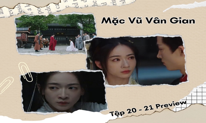 Mặc Vũ Vân Gian tập 20-21 Preview: Công chúa sai người xử lý Phương Phỉ?