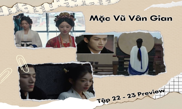 Mặc Vũ Vân Gian tập 22-23 Preview: Thân phận bại lộ, Phương Phỉ gặp kết cục gì?