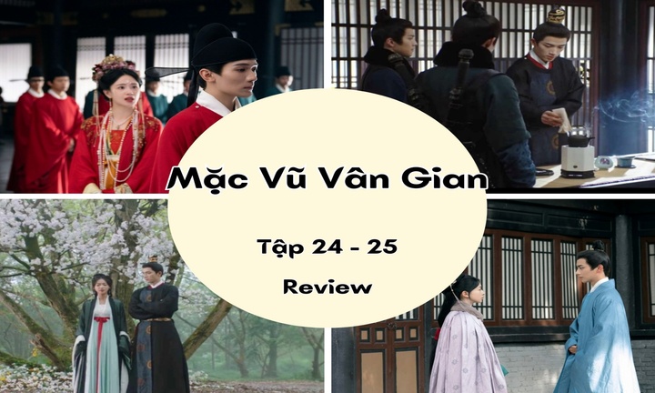 Mặc Vũ Vân Gian tập 24-25 Review: Phương Phỉ khen một câu, Tiêu Hoành vui ra mặt