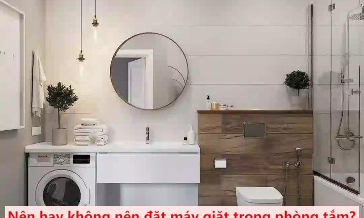 Nên hay không nên đặt máy giặt trong phòng tắm?