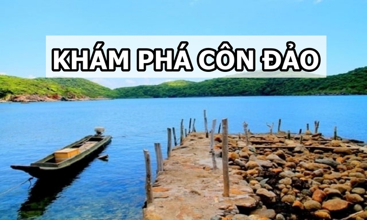 Khám phá Côn Đảo có gì đặc biệt, những địa điểm không thể bỏ lỡ