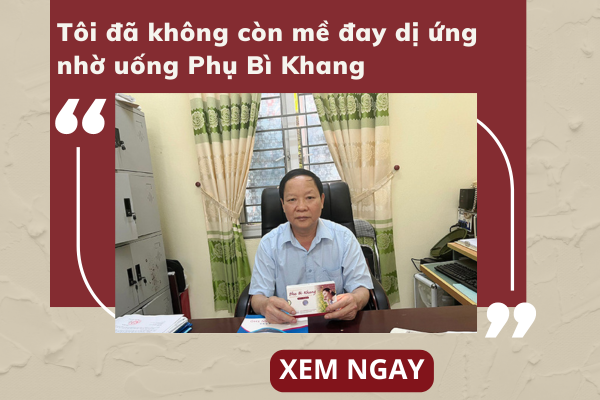 Tôi đã không còn mề đay dị ứng nhờ uống Phụ Bì Khang