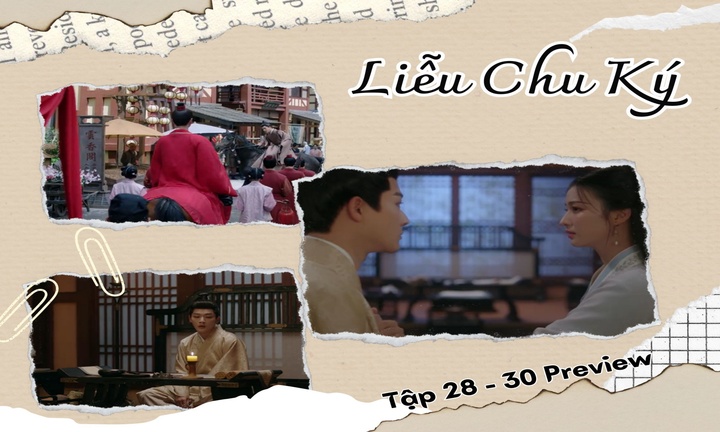 Liễu Chu Ký tập 28-30 Preview: Vương gia tỏ tình cực ngọt, suýt bị Miên Đường xử đẹp trong đêm?