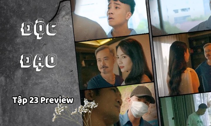 Độc Đạo tập 23 Preview: Lộ diện “bóng hồng bí mật” phía sau Quân “già”