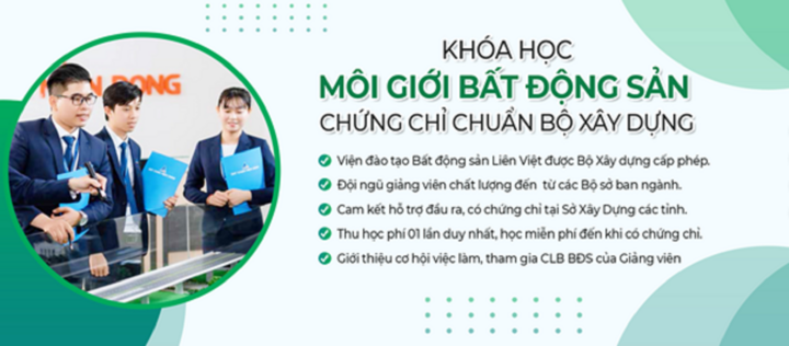 Chứng chỉ môi giới bất động sản chính quy - Định hướng tương lai cùng Liên Việt Education
