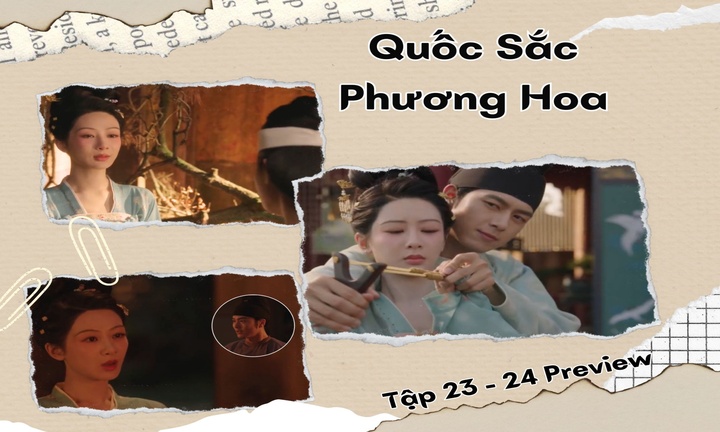 Quốc Sắc Phương Hoa tập 23-24 Preview: Những người hại Hà Duy Phương trả giá