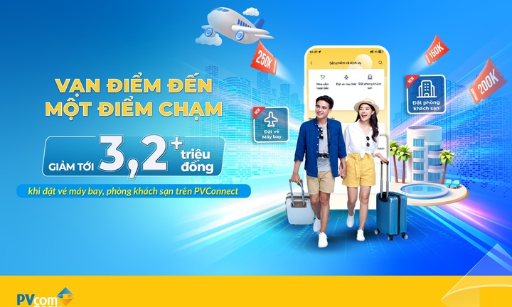 Tận hưởng tiện ích, nhận nhiều ưu đãi hấp dẫn cùng PVConnect