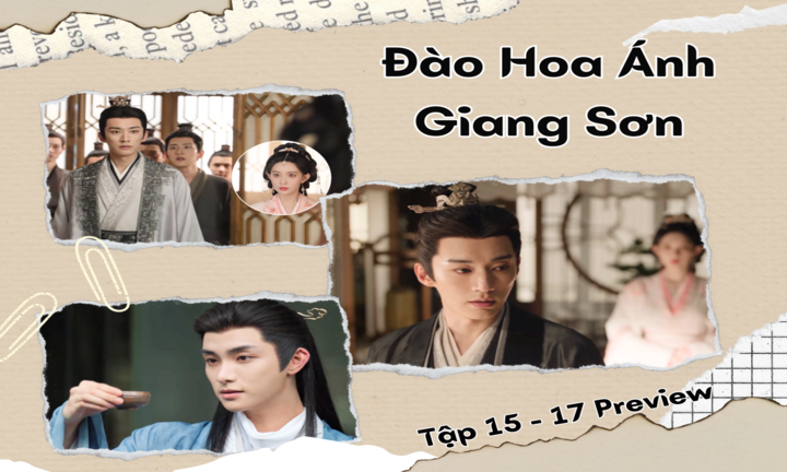 Đào Hoa Ánh Giang Sơn tập 15, 16, 17 Preview: Trùm phản diện lộ mặt, Tại Dã phát hiện bí mật của Đào Hoa?