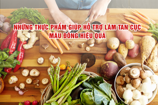 4 thực phẩm giúp hỗ trợ làm tan cục máu đông hiệu quả