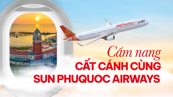 Tất tần tật cẩm nang cất cánh từ 1/11 cùng Sun PhuQuoc Airways cho hành khách 