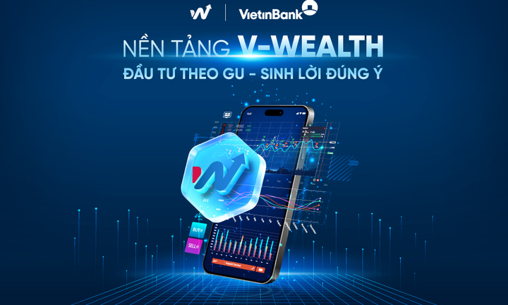 VietinBank ra mắt V-Wealth – Nền tảng đầu tư toàn diện theo xu hướng “One App - All Wealth”