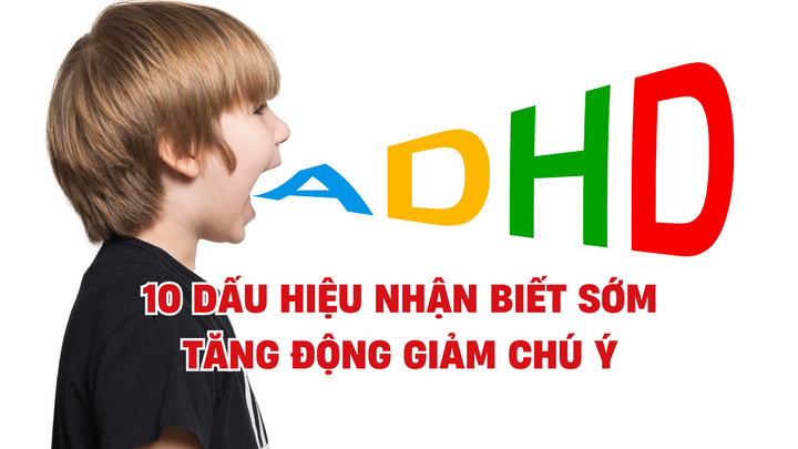 10 dấu hiệu giúp phụ huynh nhận biết sớm trẻ tăng động giảm chú ý