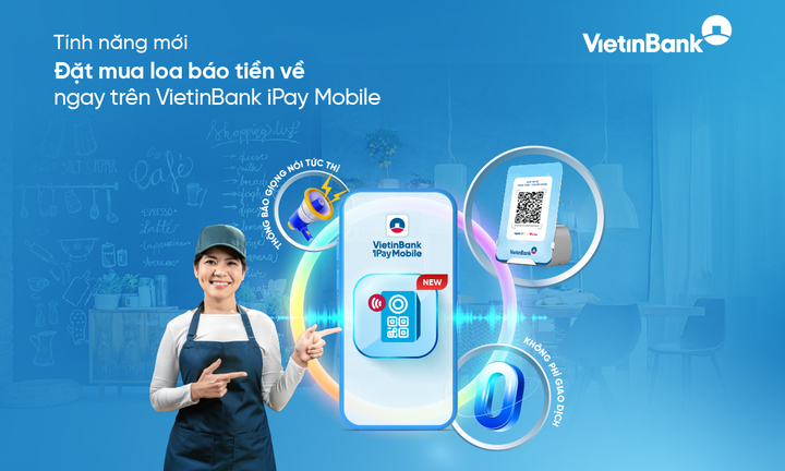Một chạm trên VietinBank iPay, Loa báo tiền về giao tận nơi