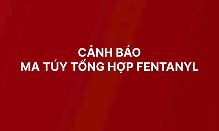 Công an cảnh báo về loại ma túy Fentanyl