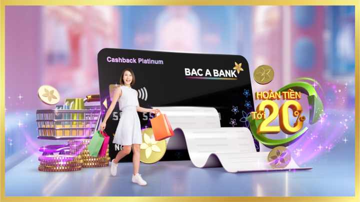 BAC A BANK tung ưu đãi hoàn tiền tới 20%, miễn phí thường niên trọn đời cho chủ thẻ tín dụng