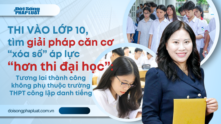 Tìm giải pháp “xóa sổ” áp lực “hơn thi đại học”- Bài 3: Tương lai thành công không phụ thuộc trường THPT công lập danh tiếng