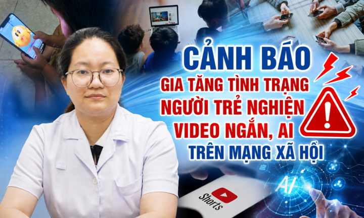 Cảnh báo gia tăng tình trạng người trẻ nghiện video ngắn, AI trên mạng xã hội: Hệ lụy từ thế giới ảo gây hậu quả cuộc sống thực