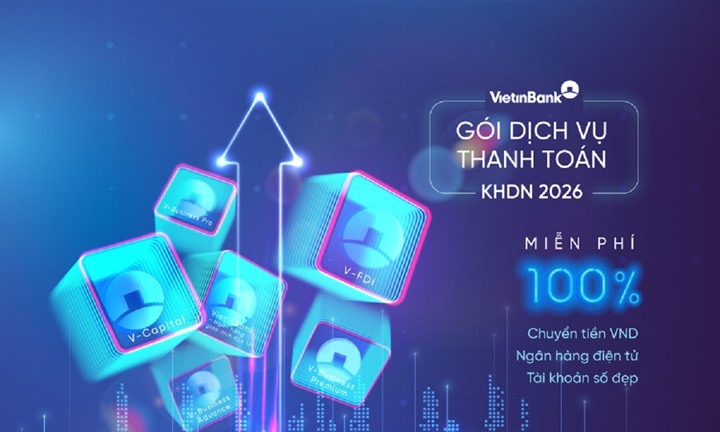 VietinBank ra mắt Gói dịch vụ thanh toán 2026: Tối ưu chi phí, linh hoạt theo nhu cầu doanh nghiệp