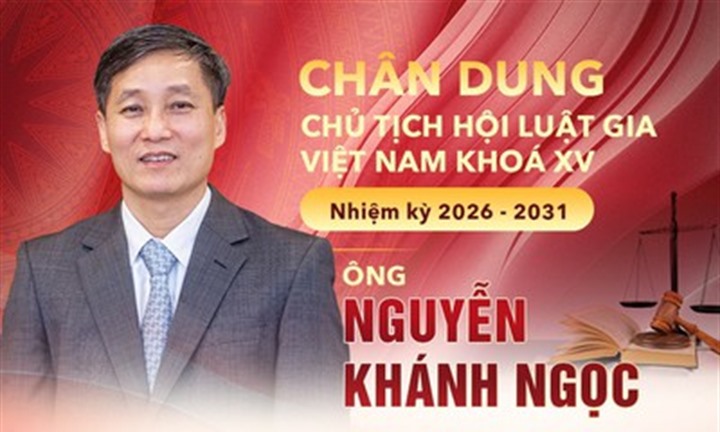 [Info] Chân dung Chủ tịch Hội Luật gia Việt Nam khoá XV Nguyễn Khánh Ngọc