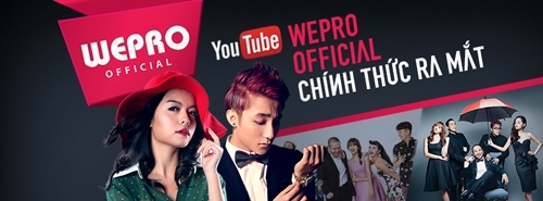 Wepro “tấn công” Youtube với hàng loạt siêu phẩm