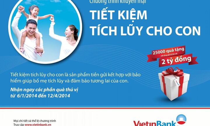 “Tiết kiệm tích lũy cho con” nhận ngàn quà tặng cùng VietinBank