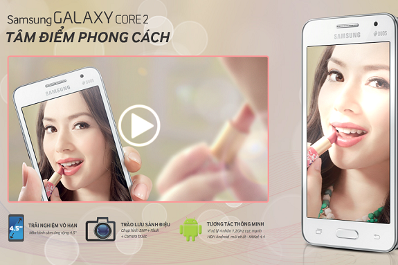 Galaxy Core 2 - smartphone giá rẻ cấu hình cao