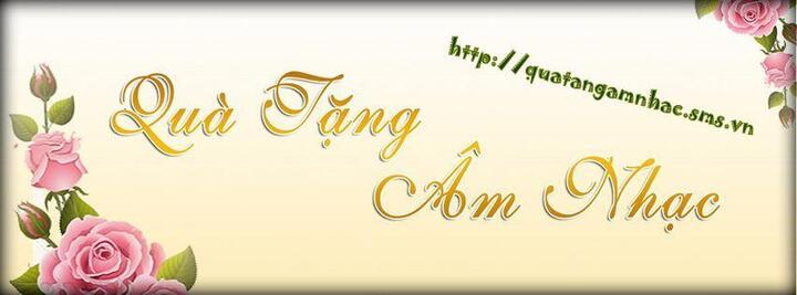 TỔNG ĐÀI QUÀ TẶNG ÂM NHẠC 1900.571.589 *YÊU THƯƠNG NGẬP TRÀN*