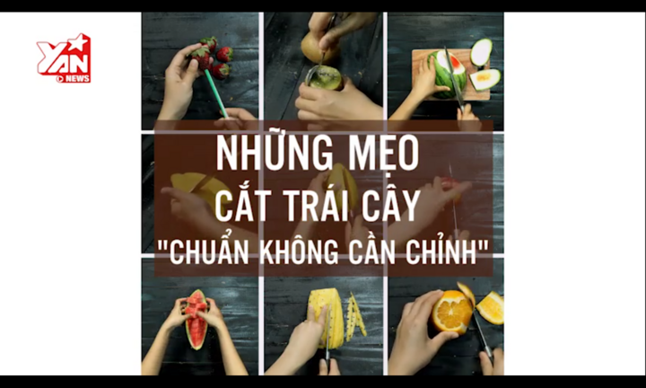 Không phải ai cũng biết những cách gọt trái cây 