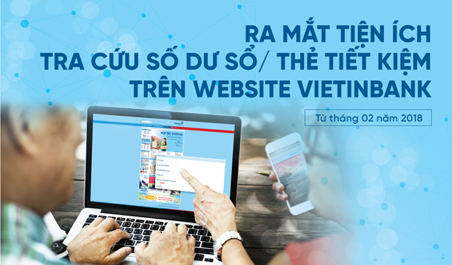 Ra mắt tiện ích tra cứu số dư sổ/thẻ tiết kiệm trên website VietinBank
